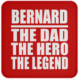Bernard The Dad The Hero The Legend - Drink Coaster