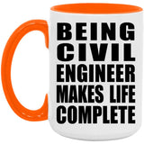 Being Civil Engineer Makes Life Complete - 15oz Accent Mug Orange
