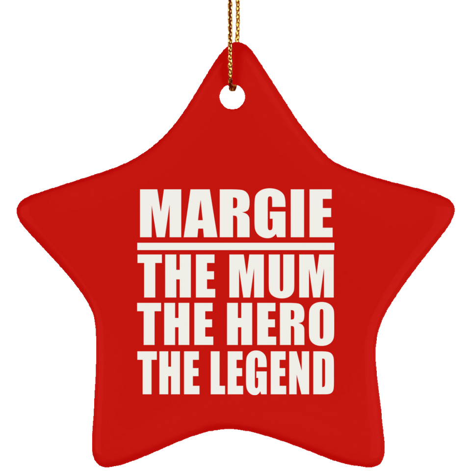 Margie The Mum The Hero The Legend - Star Ornament