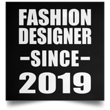 Fashion Designer Since 2019 - Poster Square