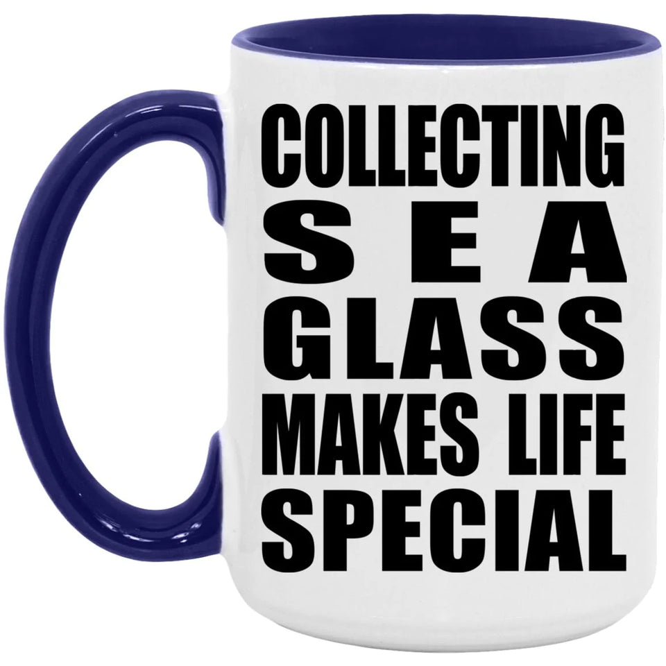 Collecting Sea Glass Makes Life Special - 15oz Accent Mug Purple