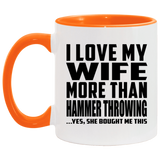 I Love My Wife More Than Hammer Throwing - 11oz Accent Mug Orange