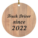 Truck Driver Since 2022 - Circle Ornament C