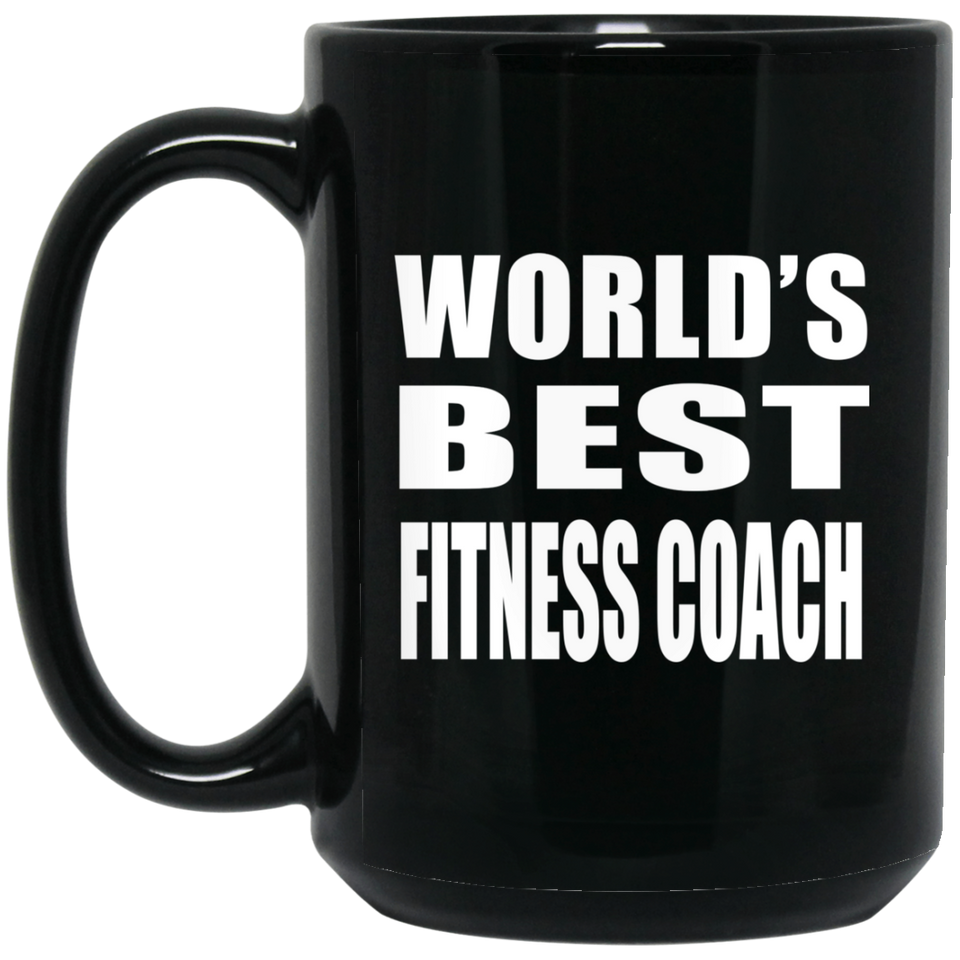 World's Best Fitness Coach - 15 Oz Coffee Mug Black