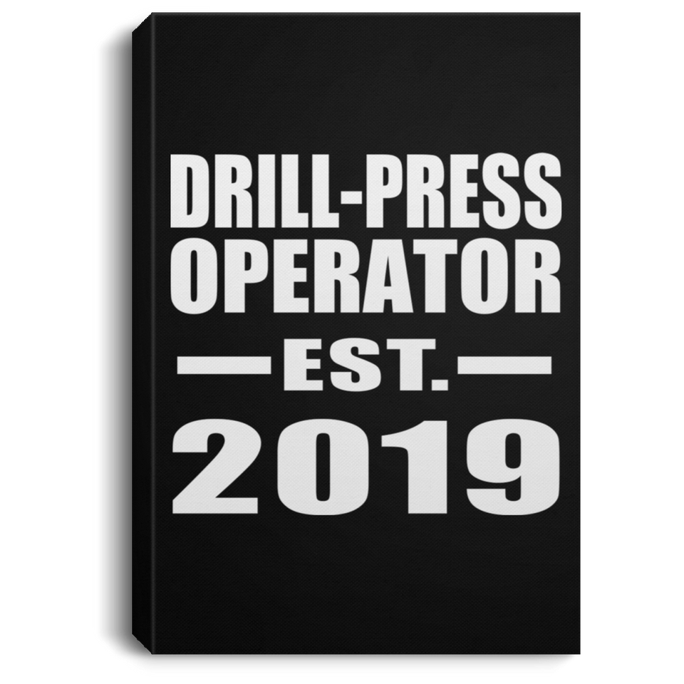Drill-Press Operator Established EST. 2019 - Canvas Portrait