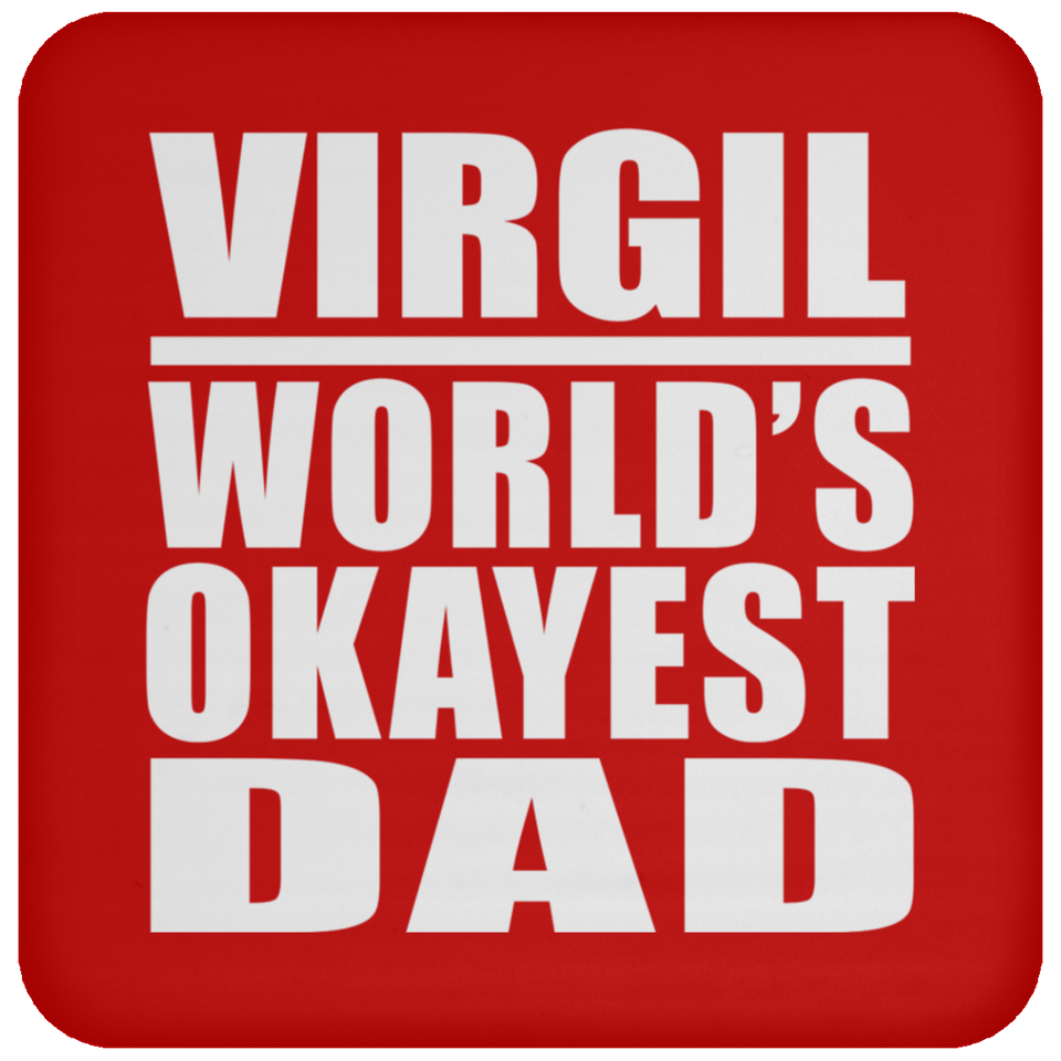 Virgil World's Okayest Dad - Drink Coaster