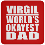 Virgil World's Okayest Dad - Drink Coaster