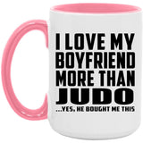 I Love My Boyfriend More Than Judo - 15oz Accent Mug Pink