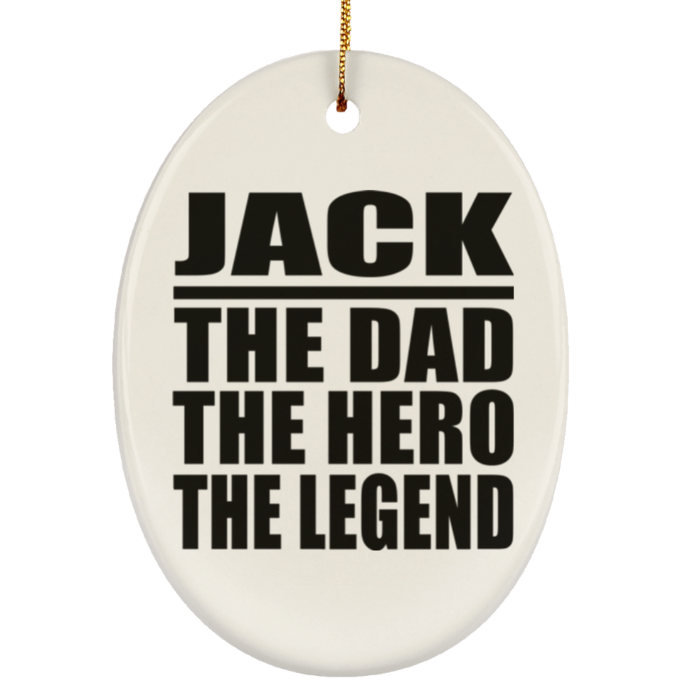 Jack The Dad The Hero The Legend - Oval Ornament