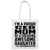 Proud Ceo Mom Of Awesome Daughter - Tote Bag White