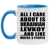 All I Care About Is Ukrainian Levkoy - 11oz Accent Mug Blue