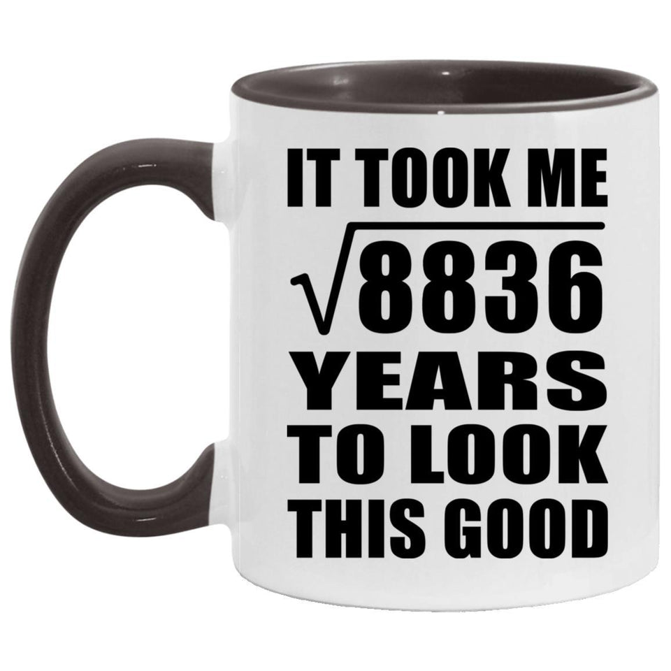 94th Birthday Took Square Root of 8836 Years To Look Good - 11oz Accent Mug Black