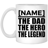 [CC] Personalized Gift, Name The Dad Hero Legend - 11 Oz 15 Ounce Coffee Mug