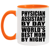 Physician Assistant By Day World's Best Mom By Night - 11oz Accent Mug Orange