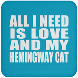 All I Need Is Love And My Hemingway Cat - Drink Coaster