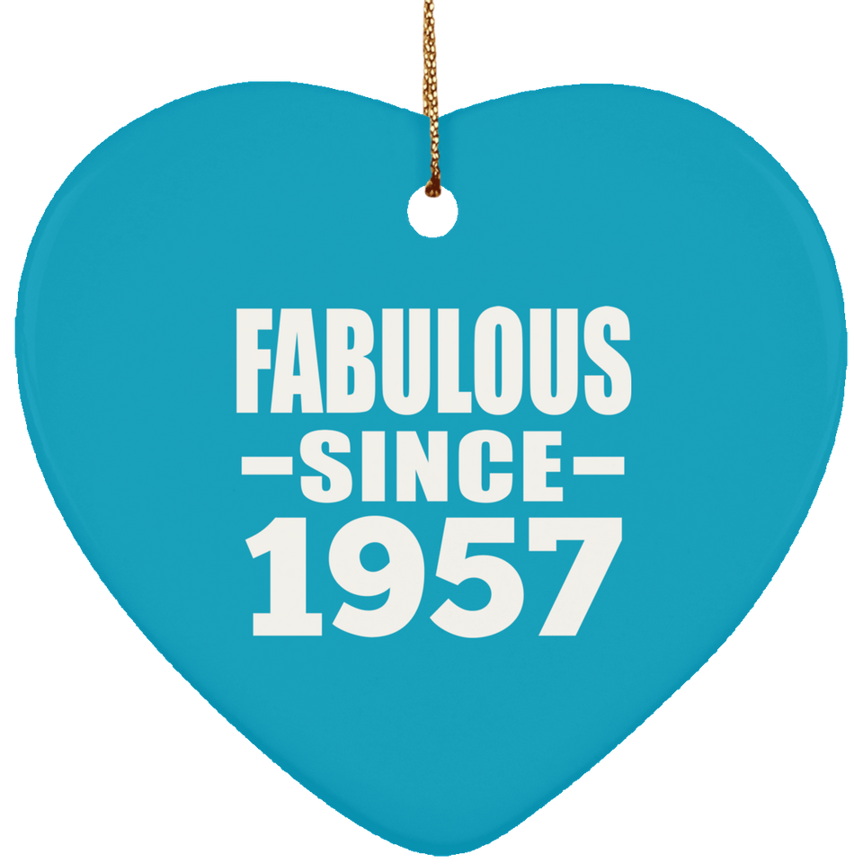 67th Birthday Fabulous Since 1957 - Heart Ornament