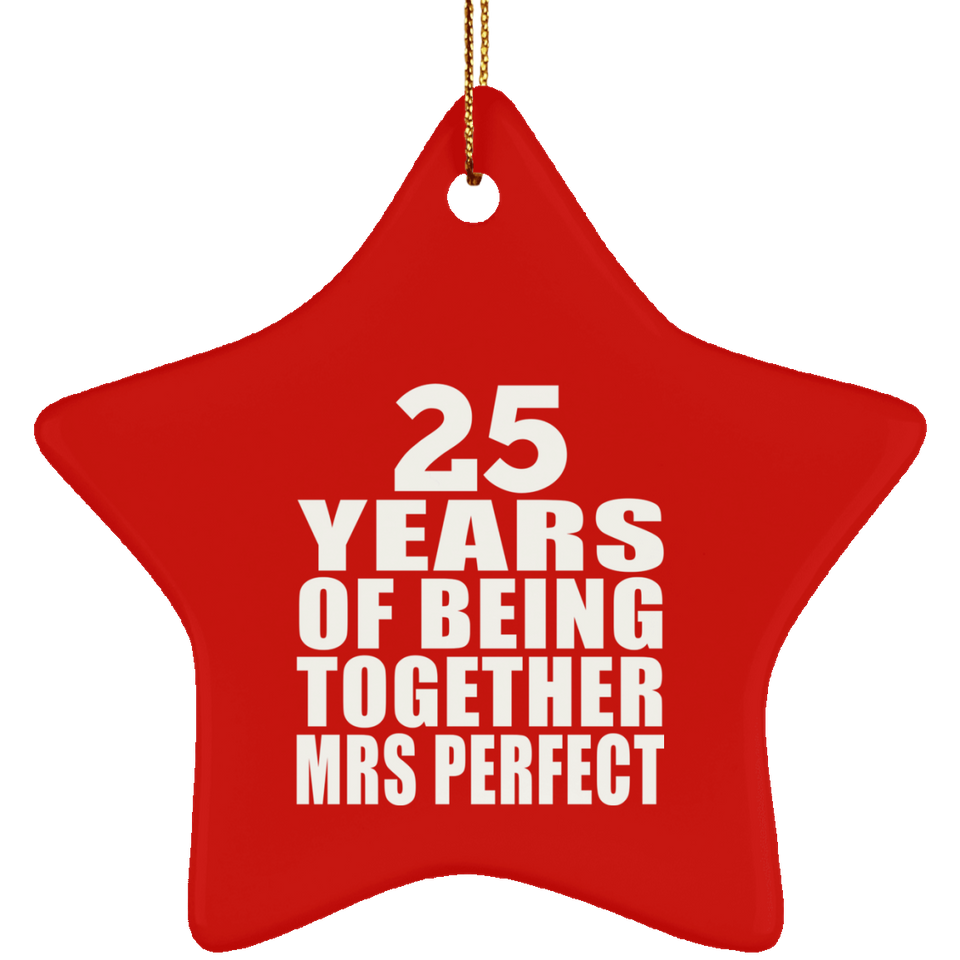 25th Anniversary 25 Years Of Being Mrs Perfect - Star Ornament