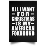 All I Want For Christmas Is My American Foxhound - Poster Portrait