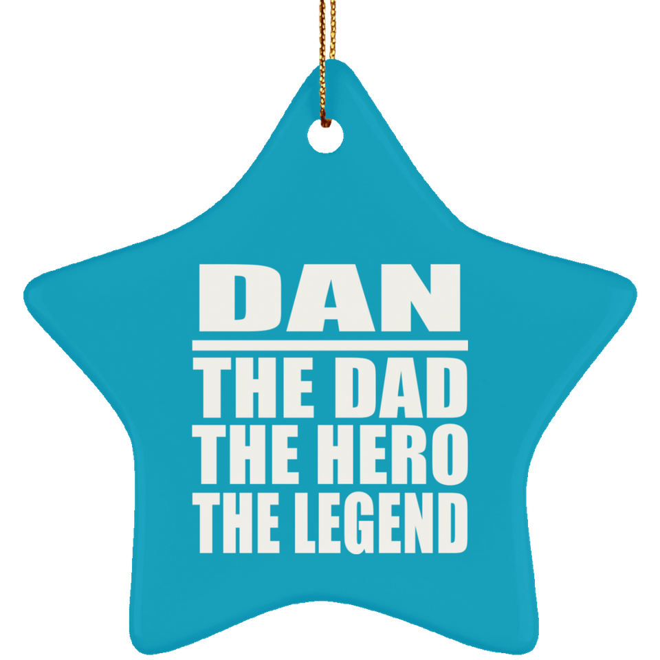 Dan The Dad The Hero The Legend - Star Ornament