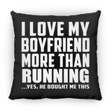 I Love My Boyfriend More Than Running - Throw Pillow Black