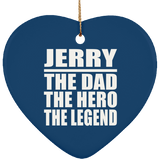 Jerry The Dad The Hero The Legend - Heart Ornament