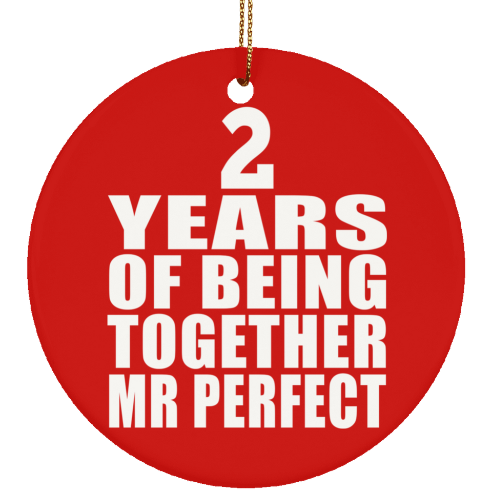 2nd Anniversary 2 Years Of Being Mr Perfect - Circle Ornament
