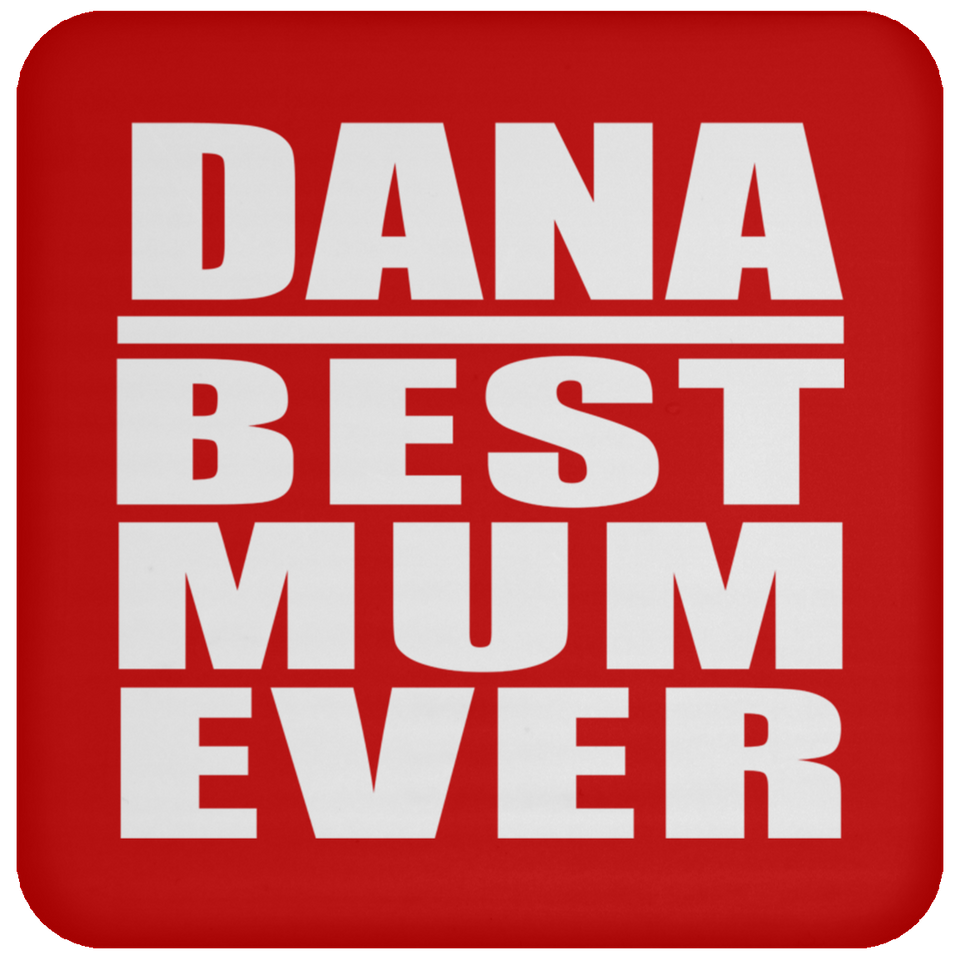 Dana Best Mum Ever - Drink Coaster