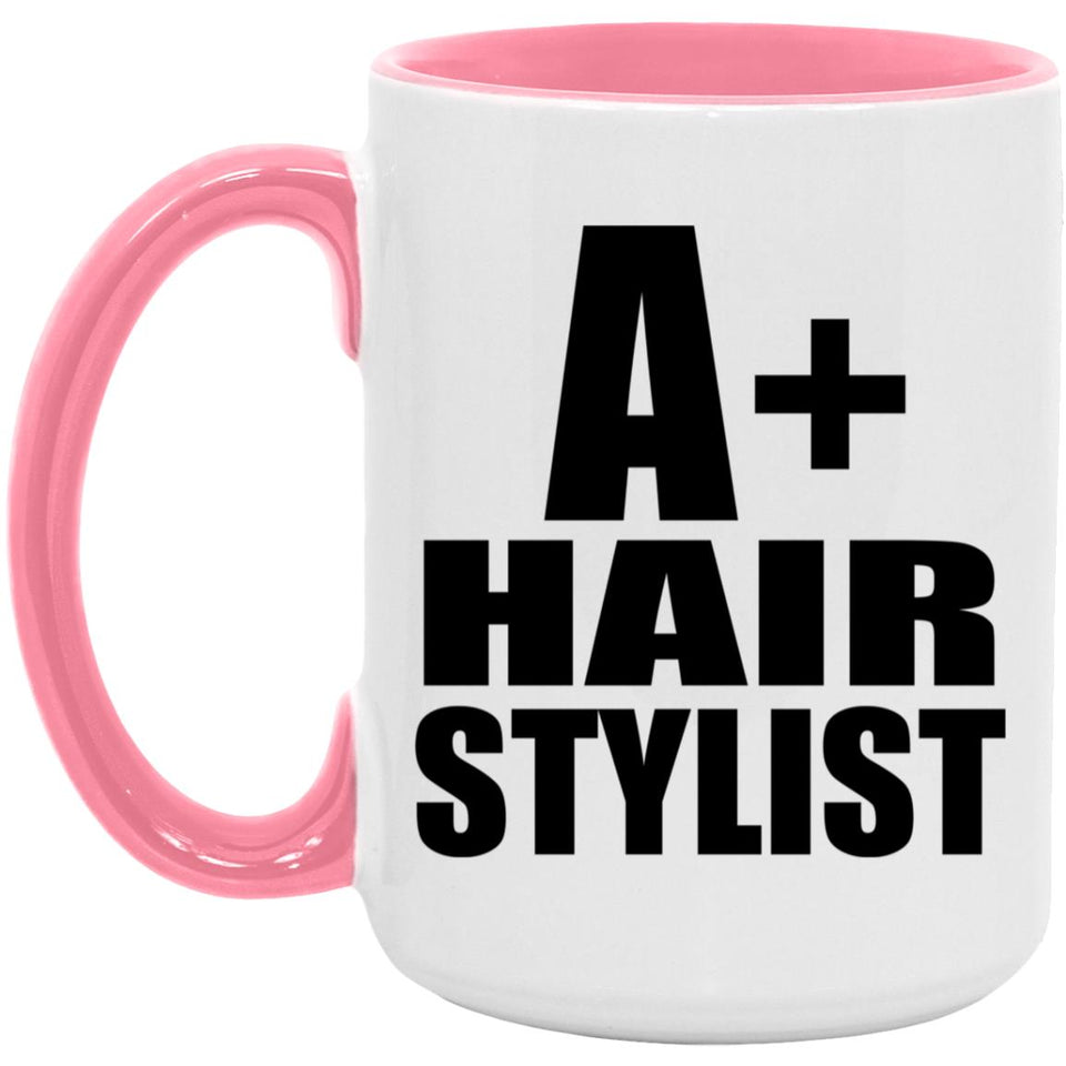 A+ Hair Stylist - 15oz Accent Mug Pink