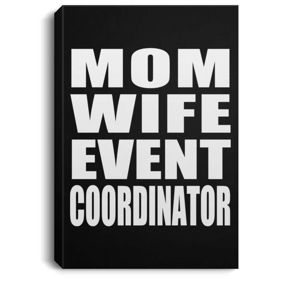 Mom Wife Event Coordinator - Canvas Portrait
