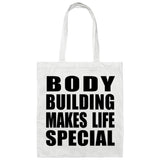 Body Building Makes Life Special - Tote Bag White