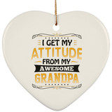 I Get My Attitude From My Awesome Grandpa - Heart Ornament