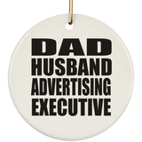 Dad Husband Advertising Executive - Circle Ornament