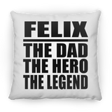 Felix The Dad The Hero The Legend - Throw Pillow