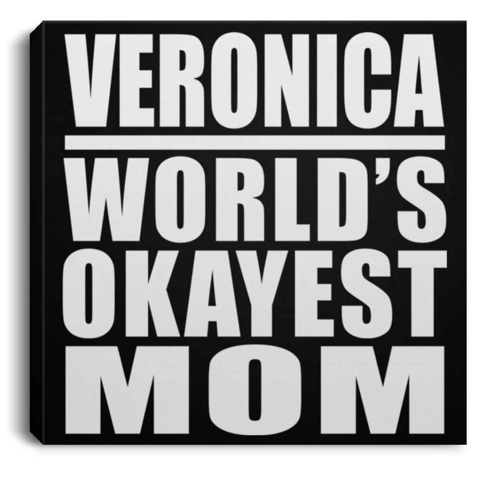 Veronica World's Okayest Mom - Canvas Square
