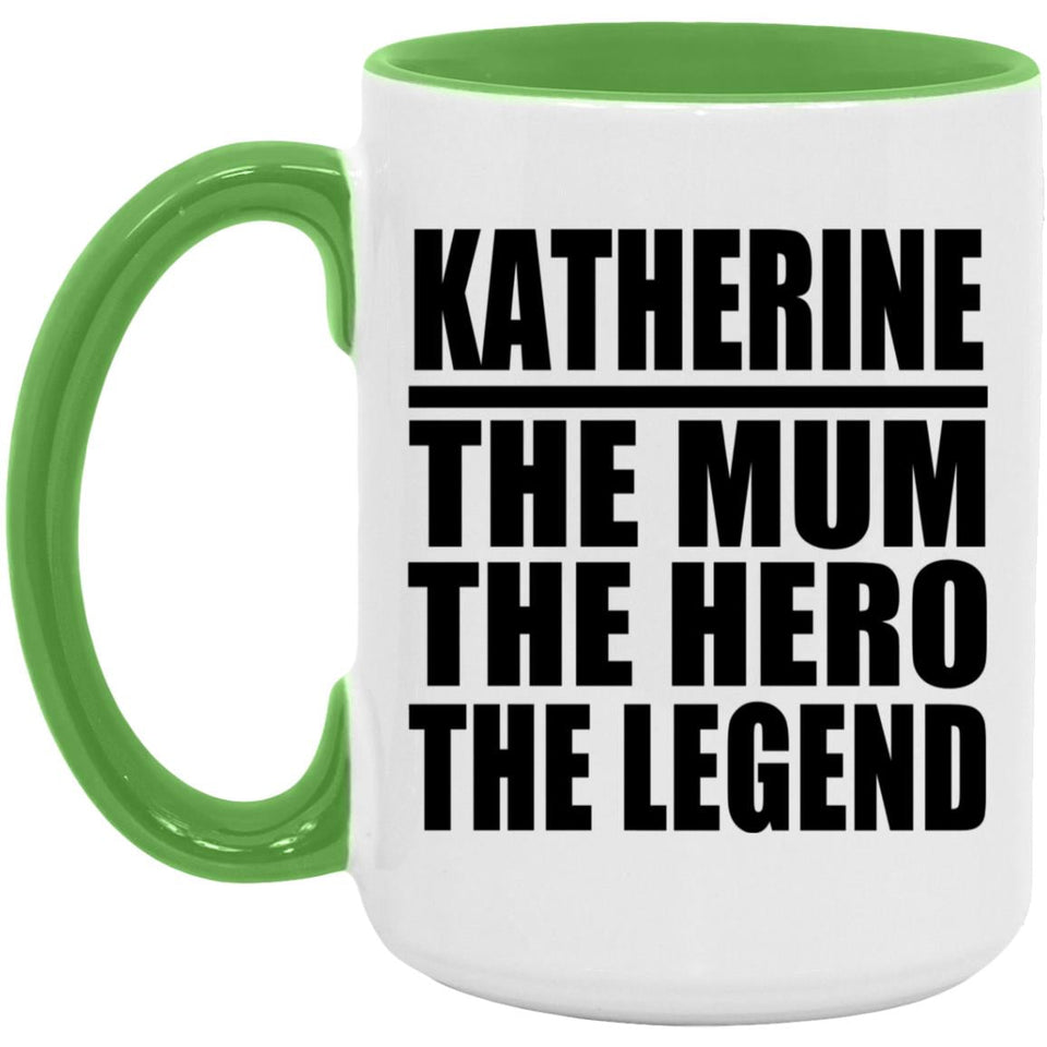 Katherine The Mum The Hero The Legend - 15oz Accent Mug Green