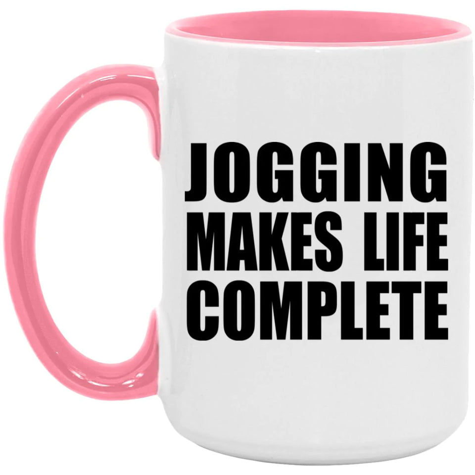 Jogging Makes Life Complete - 15oz Accent Mug Pink