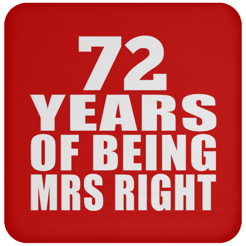72nd Anniversary 72 Years Of Being Mrs Right - Drink Coaster