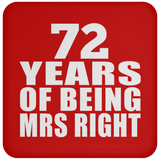 72nd Anniversary 72 Years Of Being Mrs Right - Drink Coaster