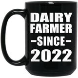 Dairy Farmer Since 2022 - 15oz Coffee Mug Black