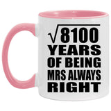 90th Anniversary Square Root of 8100 Years Mrs Always Right - 11oz Accent Mug Pink