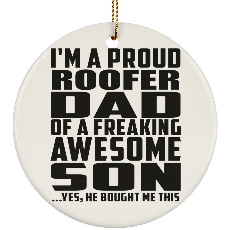 Proud Roofer Dad Of Awesome Son - Circle Ornament