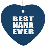 Best Nana Ever - Heart Ornament