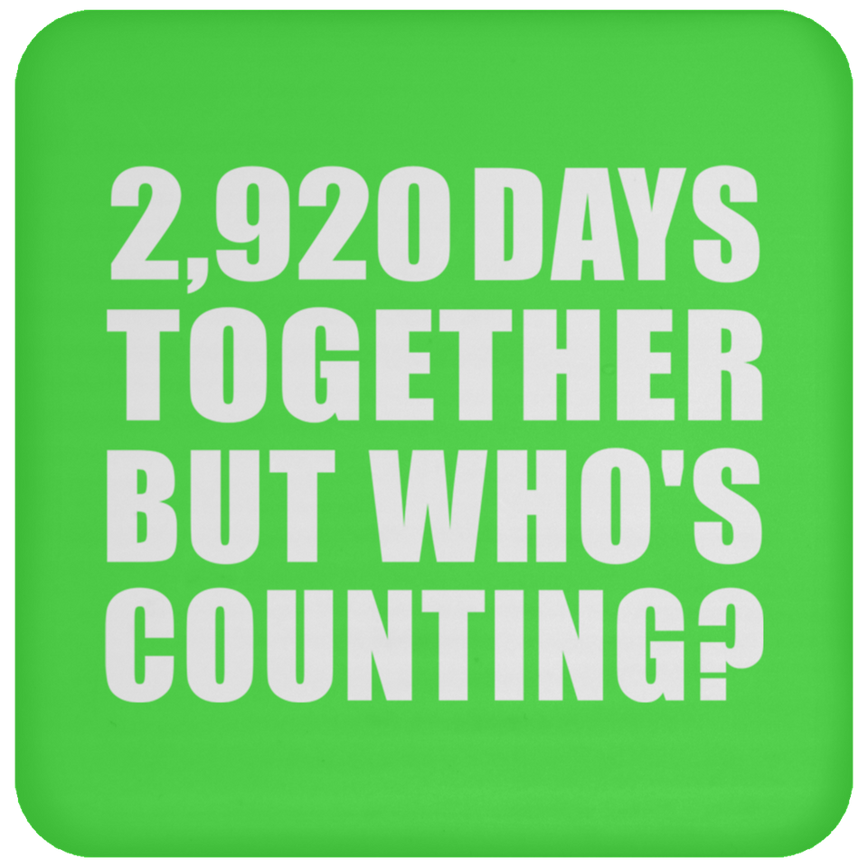 8th Anniversary 2,920 Days Together But Who's Counting - Drink Coaster