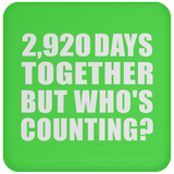 8th Anniversary 2,920 Days Together But Who's Counting - Drink Coaster