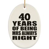 40th Anniversary 40 Years of Being Mrs Always Right - Oval Ornament