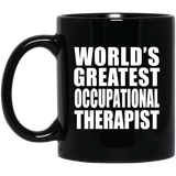 World's Greatest Occupational Therapist - 11 Oz Coffee Mug Black