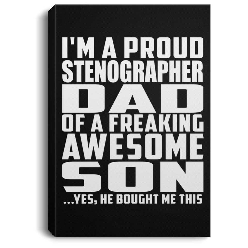 Proud Stenographer Dad Of Awesome Son - Canvas Portrait