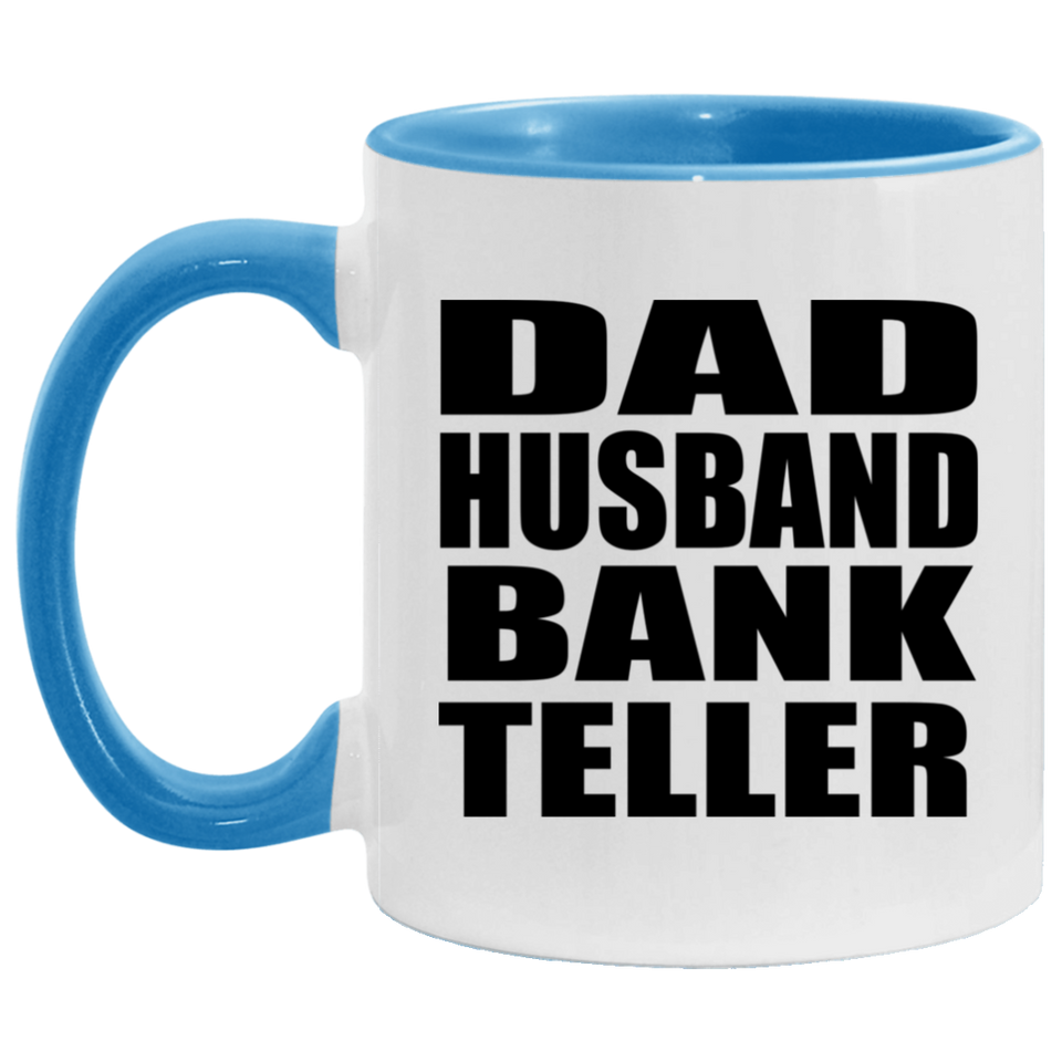Dad Husband Bank Teller - 11oz Accent Mug Blue