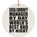 Social Community Manager By Day World's Best Dad By Night - Circle Ornament