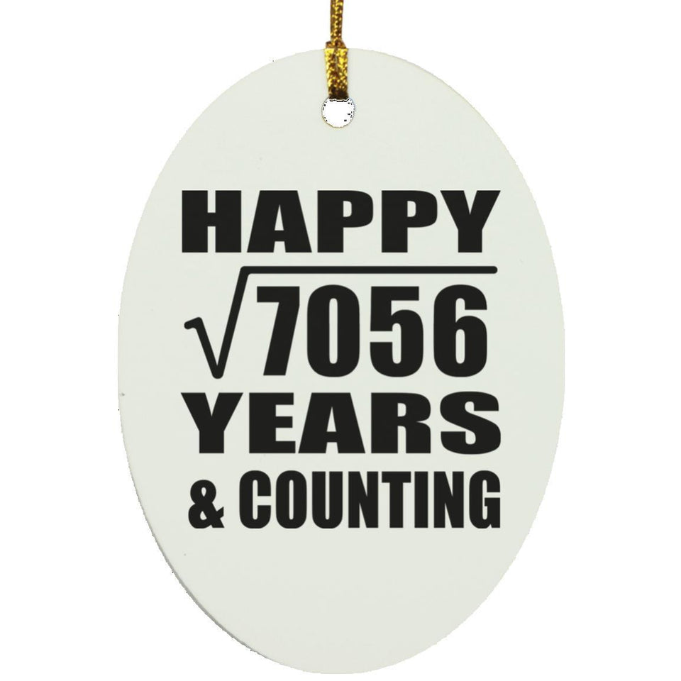 Happy 84th Anniversary Square Root of 7056 Years & Counting - Oval Ornament